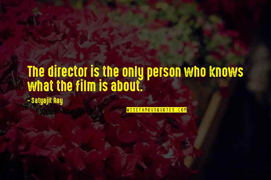 Uematsu Shokai Quotes By Satyajit Ray: The director is the only person who knows