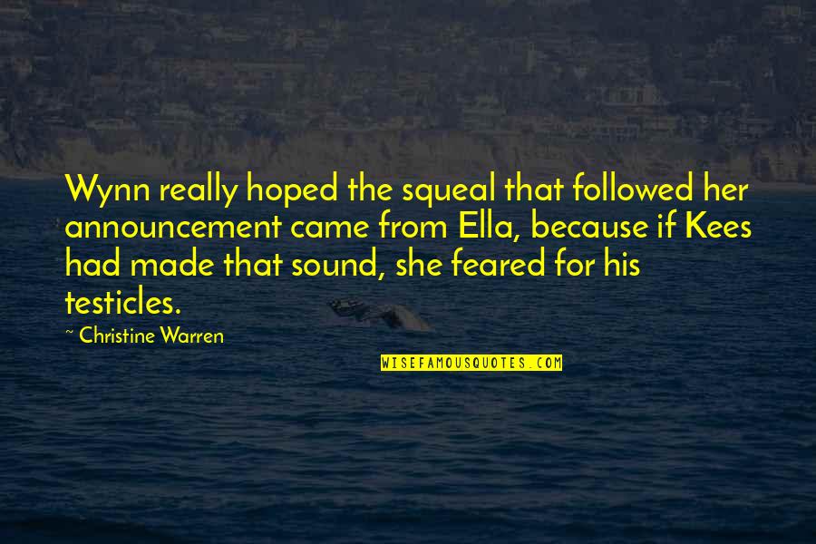 Ufano En Quotes By Christine Warren: Wynn really hoped the squeal that followed her Ufano En Quotes By Christine Warren: Wynn really hoped the squeal that followed her