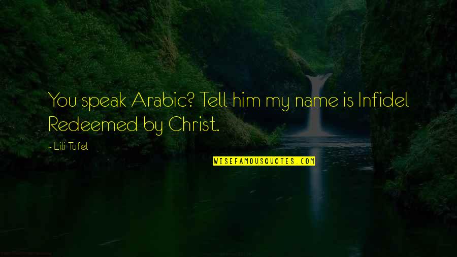 Ufano In Spanish Quotes By Lili Tufel: You speak Arabic? Tell him my name is