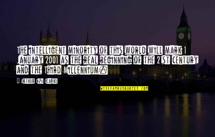 Ufer Rod Quotes By Arthur C. Clarke: The intelligent minority of this world will mark Ufer Rod Quotes By Arthur C. Clarke: The intelligent minority of this world will mark