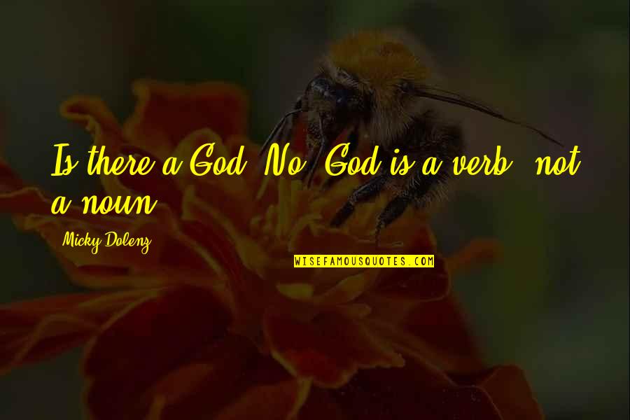 Ufficio Delle Quotes By Micky Dolenz: Is there a God? No. God is a Ufficio Delle Quotes By Micky Dolenz: Is there a God? No. God is a