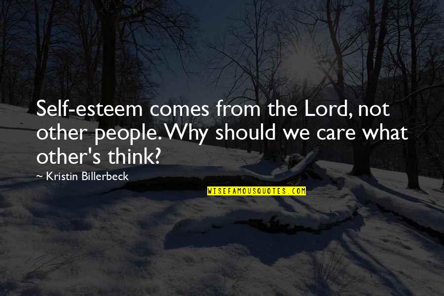 Ufukta Bir Quotes By Kristin Billerbeck: Self-esteem comes from the Lord, not other people.