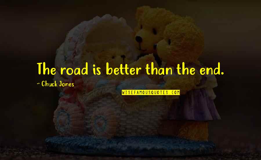 Ugadi Greeting Quotes By Chuck Jones: The road is better than the end. Ugadi Greeting Quotes By Chuck Jones: The road is better than the end.