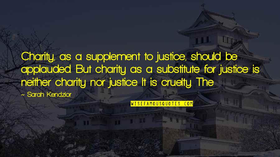 Ugadi Greetings Quotes By Sarah Kendzior: Charity, as a supplement to justice, should be