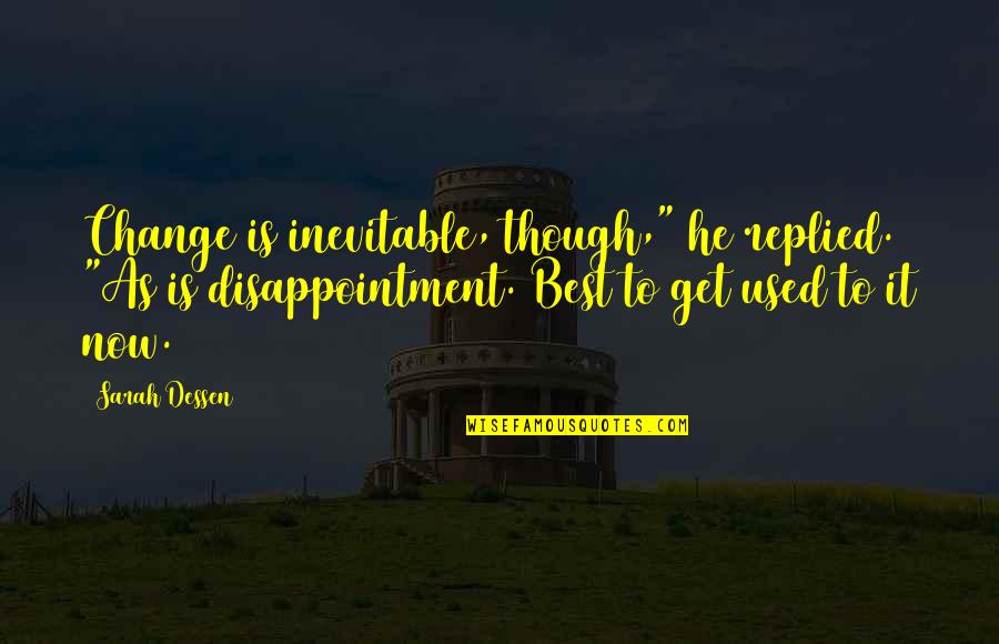 Uganda Safari Quotes By Sarah Dessen: Change is inevitable, though," he replied. "As is Uganda Safari Quotes By Sarah Dessen: Change is inevitable, though," he replied. "As is