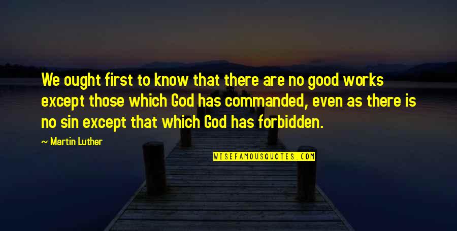 Ugasio Se Quotes By Martin Luther: We ought first to know that there are Ugasio Se Quotes By Martin Luther: We ought first to know that there are