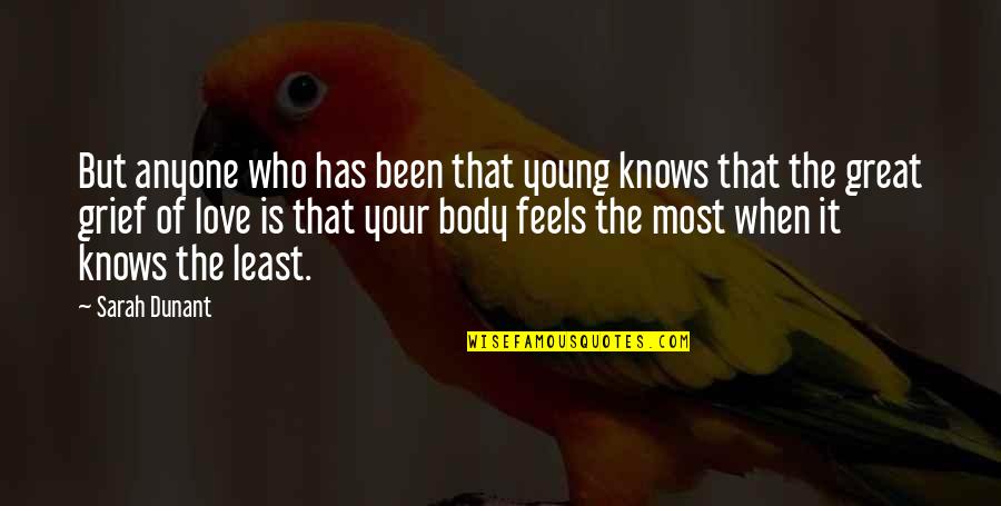 Ugat Sg Tl Quotes By Sarah Dunant: But anyone who has been that young knows Ugat Sg Tl Quotes By Sarah Dunant: But anyone who has been that young knows