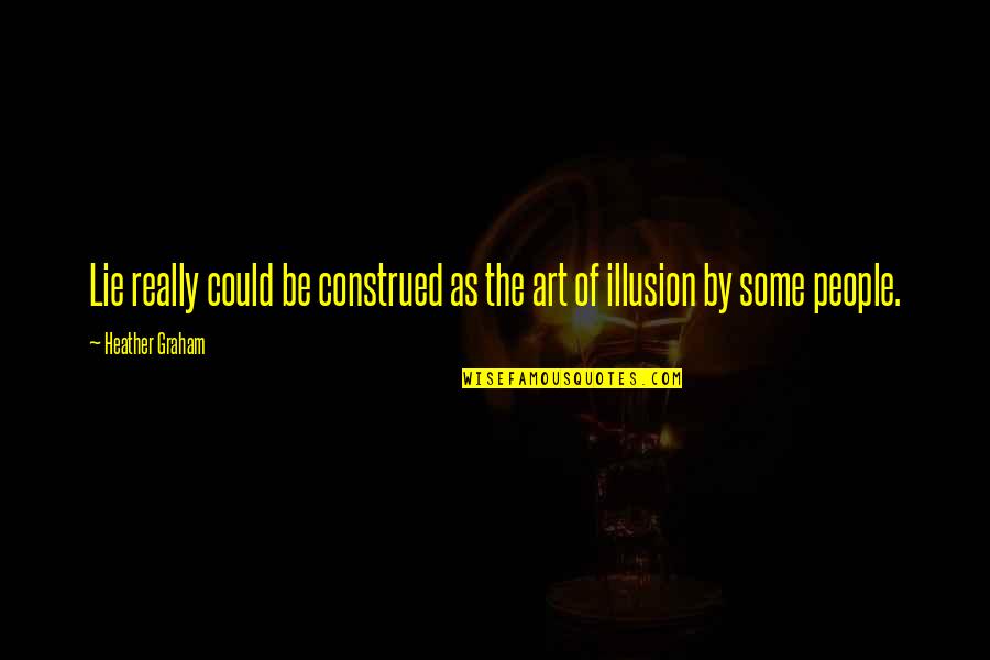 Uggs Official Site Quotes By Heather Graham: Lie really could be construed as the art Uggs Official Site Quotes By Heather Graham: Lie really could be construed as the art