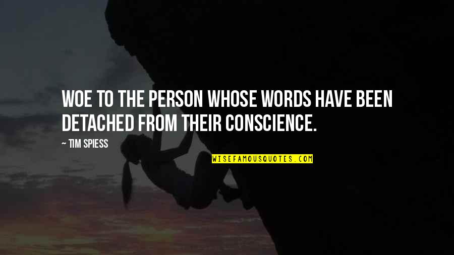 Ugledam Quotes By Tim Spiess: Woe to the person whose words have been