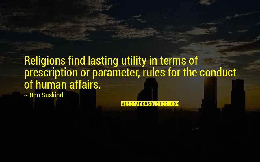Ugledna Quotes By Ron Suskind: Religions find lasting utility in terms of prescription