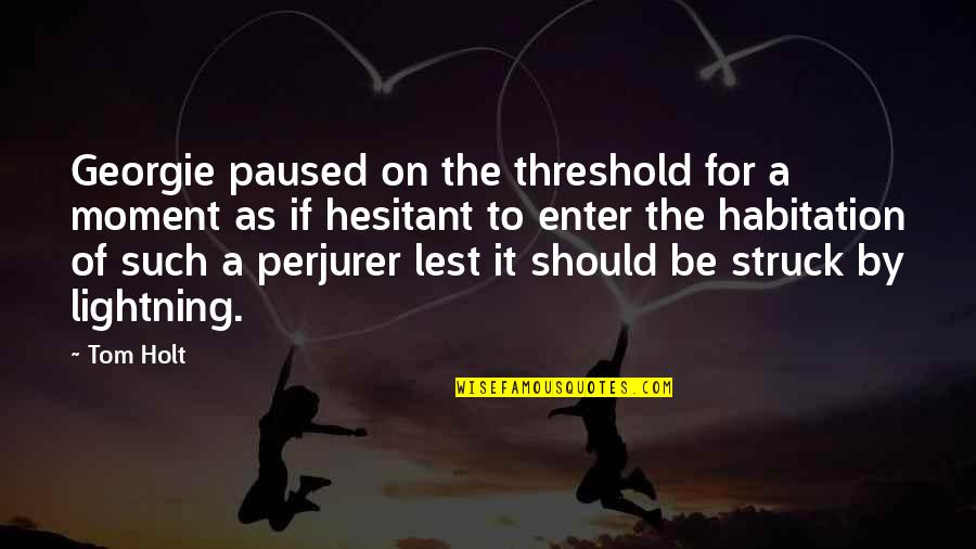 Uglies Tally Quotes By Tom Holt: Georgie paused on the threshold for a moment
