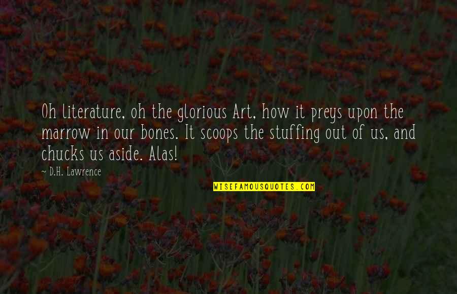 Uglies The Operation Quotes By D.H. Lawrence: Oh literature, oh the glorious Art, how it