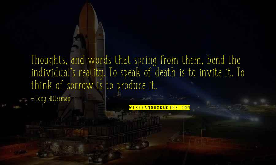 Ugljesa Markovic Quotes By Tony Hillerman: Thoughts, and words that spring from them, bend