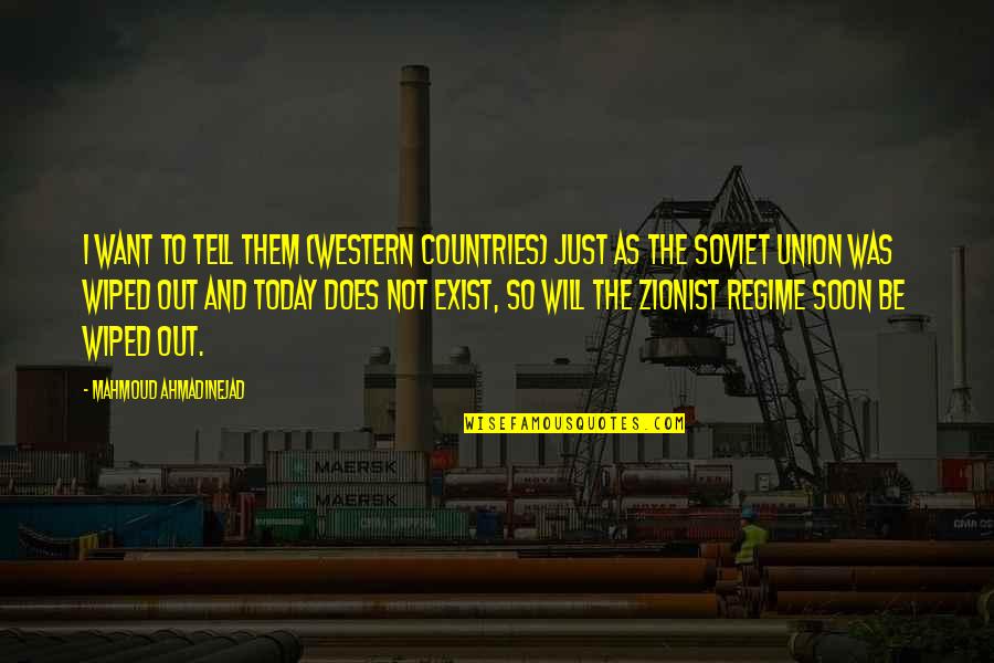Ugly 2ne1 Quotes By Mahmoud Ahmadinejad: I want to tell them (western countries) just