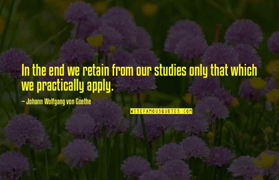 Ugly Betty Marc And Amanda Quotes By Johann Wolfgang Von Goethe: In the end we retain from our studies Ugly Betty Marc And Amanda Quotes By Johann Wolfgang Von Goethe: In the end we retain from our studies