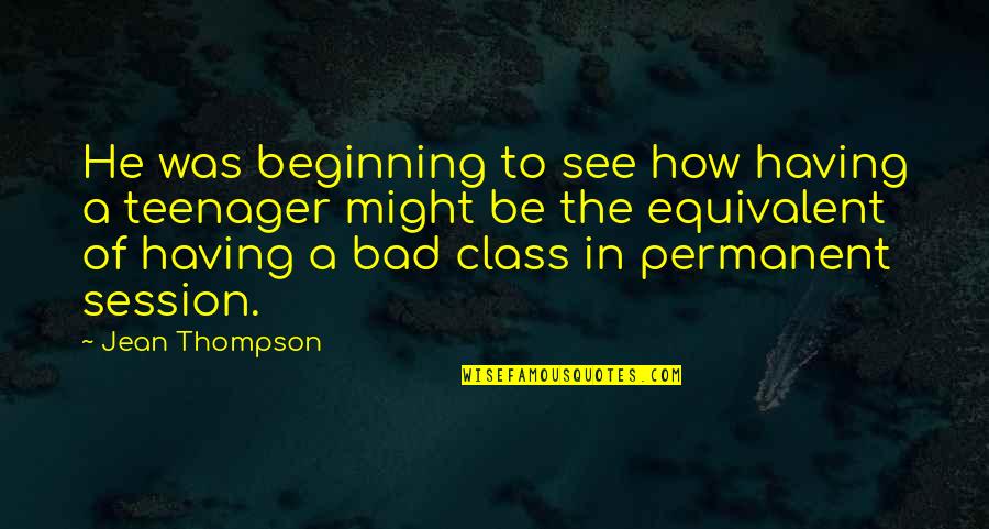 Ugly Guy Quotes By Jean Thompson: He was beginning to see how having a Ugly Guy Quotes By Jean Thompson: He was beginning to see how having a