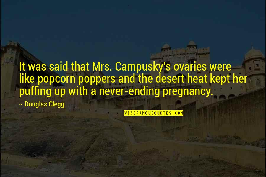 Ugly Souls Quotes By Douglas Clegg: It was said that Mrs. Campusky's ovaries were