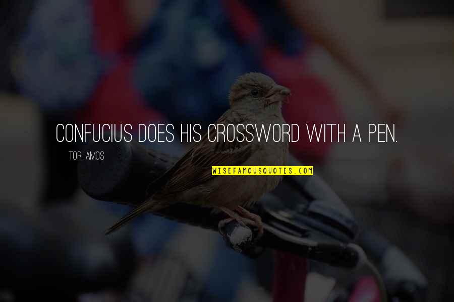 Ugolino And His Sons Quotes By Tori Amos: Confucius does his crossword with a pen.