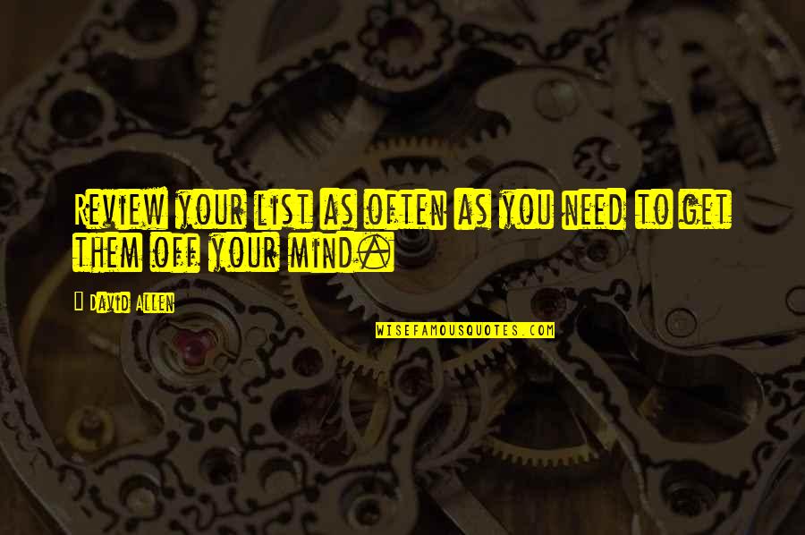 Ugwu Quotes By David Allen: Review your list as often as you need