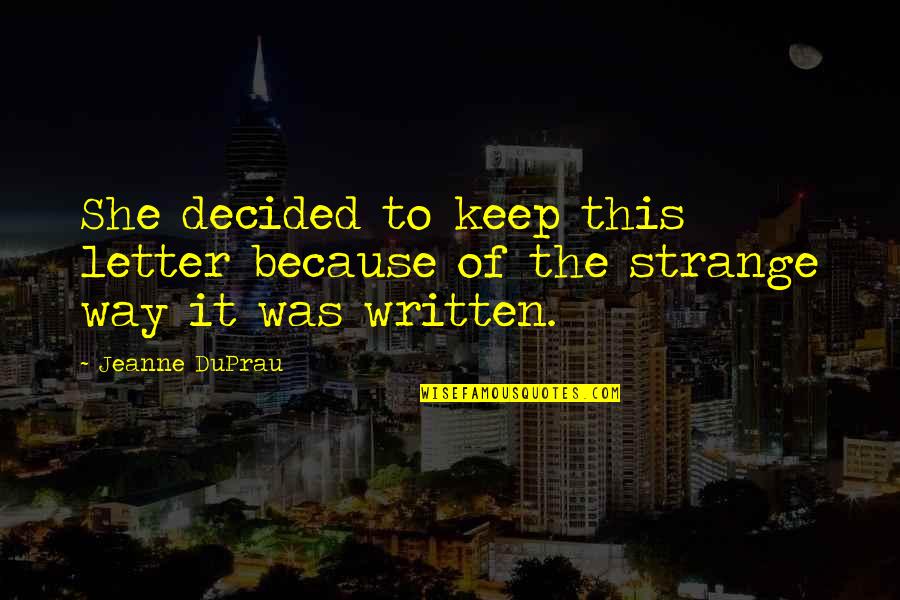 Uhai Grill Quotes By Jeanne DuPrau: She decided to keep this letter because of