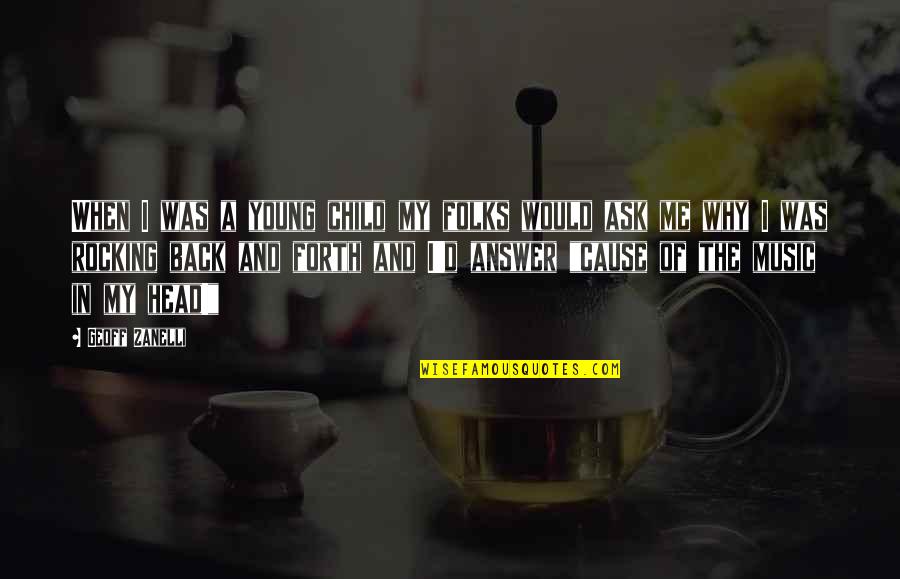 Uhrig Germany Quotes By Geoff Zanelli: When I was a young child my folks