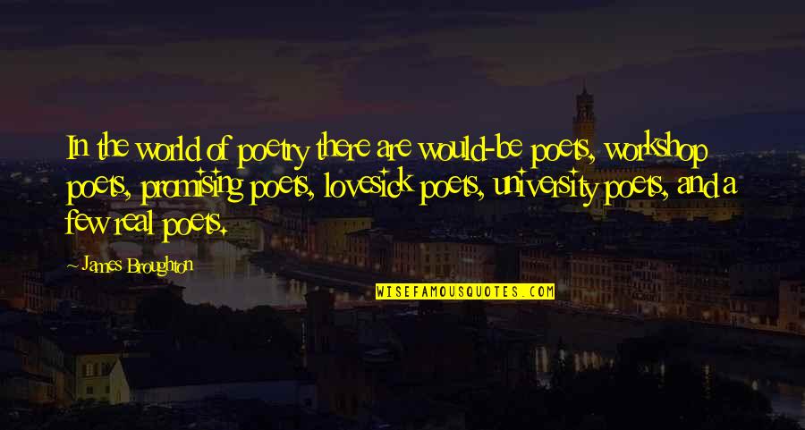 Uhum Good Quotes By James Broughton: In the world of poetry there are would-be Uhum Good Quotes By James Broughton: In the world of poetry there are would-be
