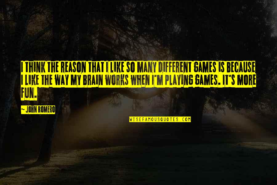 Uighur Concentration Quotes By John Romero: I think the reason that I like so Uighur Concentration Quotes By John Romero: I think the reason that I like so