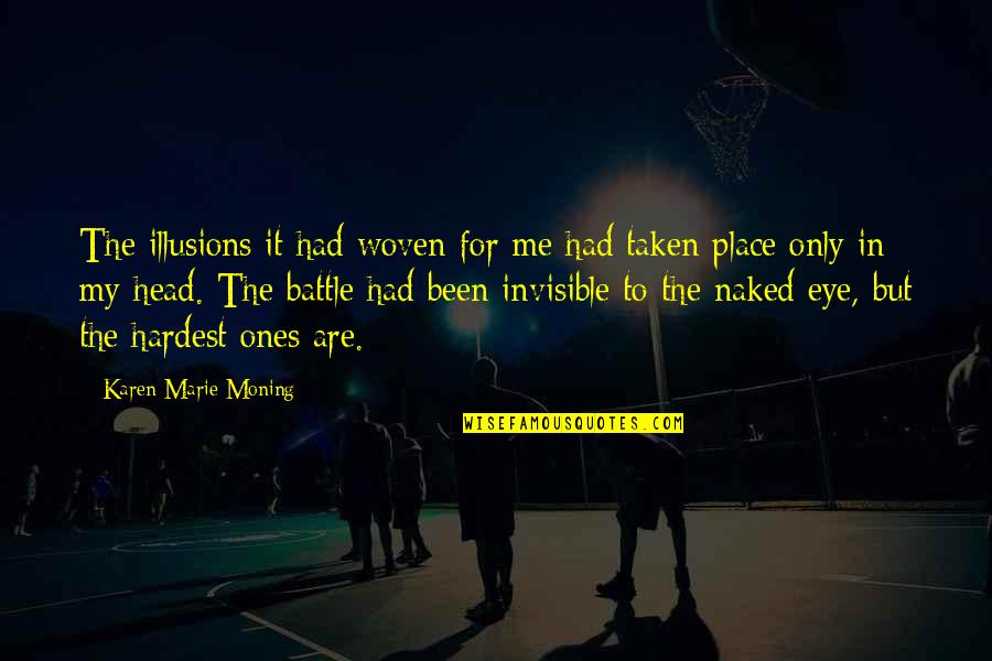 Uitarea Este Quotes By Karen Marie Moning: The illusions it had woven for me had