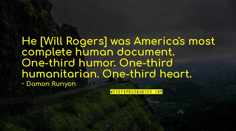 Uitell Quotes By Damon Runyon: He [Will Rogers] was America's most complete human