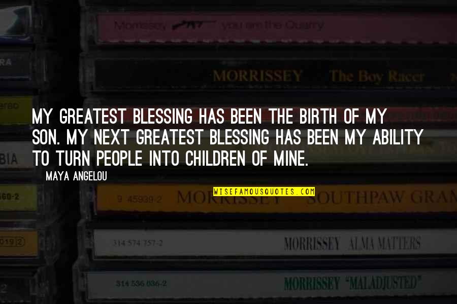 Uitgaven Overheid Quotes By Maya Angelou: My greatest blessing has been the birth of Uitgaven Overheid Quotes By Maya Angelou: My greatest blessing has been the birth of