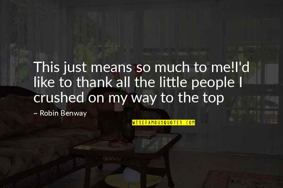 Uitpuilende Ogen Quotes By Robin Benway: This just means so much to me!I'd like