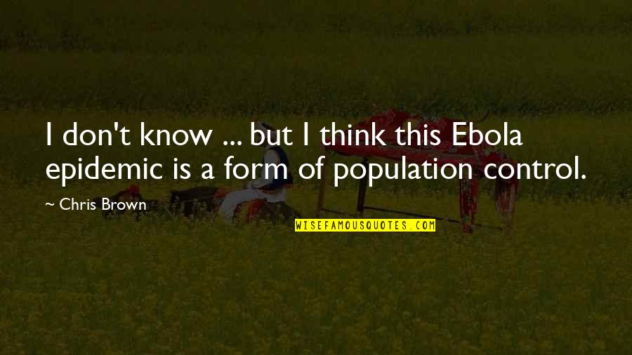 Uitwaaien Op Quotes By Chris Brown: I don't know ... but I think this
