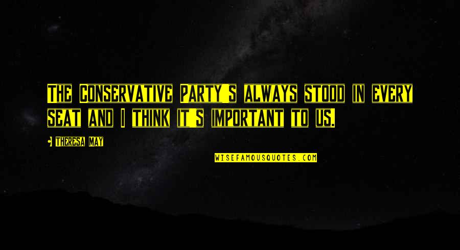 Uitwerking Engels Quotes By Theresa May: The Conservative Party's always stood in every seat