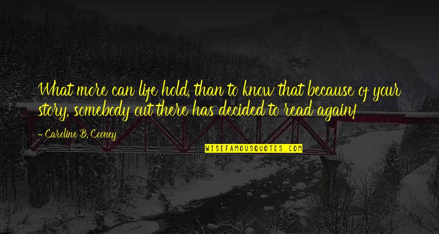 Uiva 2021 Quotes By Caroline B. Cooney: What more can life hold, than to know Uiva 2021 Quotes By Caroline B. Cooney: What more can life hold, than to know