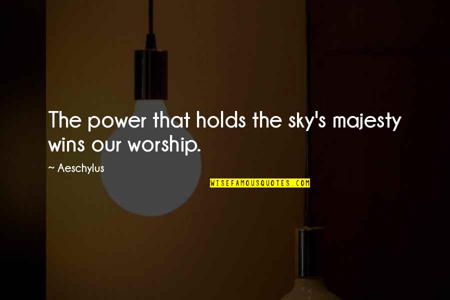 Ujarneq Fleischer Quotes By Aeschylus: The power that holds the sky's majesty wins