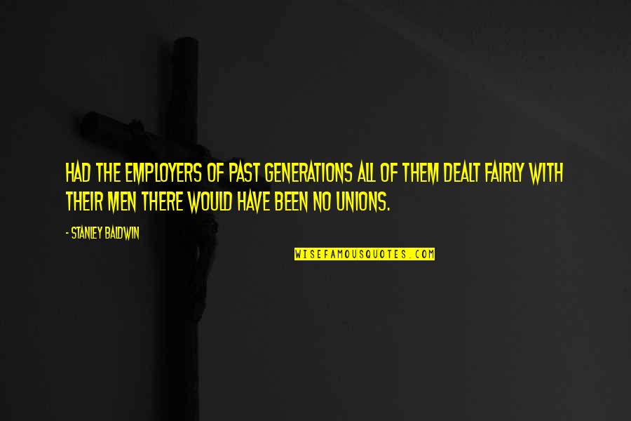 Ujier En Quotes By Stanley Baldwin: Had the employers of past generations all of Ujier En Quotes By Stanley Baldwin: Had the employers of past generations all of