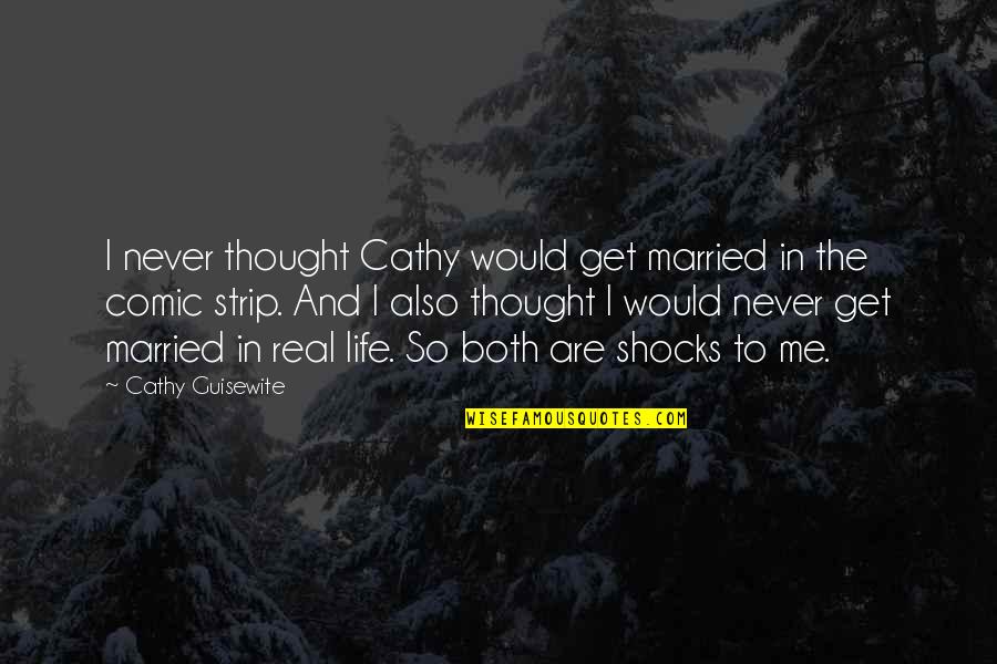 Ujjain Quotes By Cathy Guisewite: I never thought Cathy would get married in
