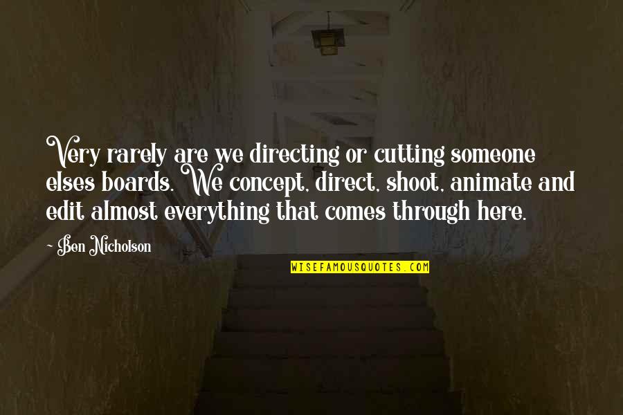 Ujjt R S Quotes By Ben Nicholson: Very rarely are we directing or cutting someone