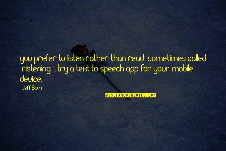 Ujub Kenduri Quotes By Jeff Blum: you prefer to listen rather than read (sometimes Ujub Kenduri Quotes By Jeff Blum: you prefer to listen rather than read (sometimes