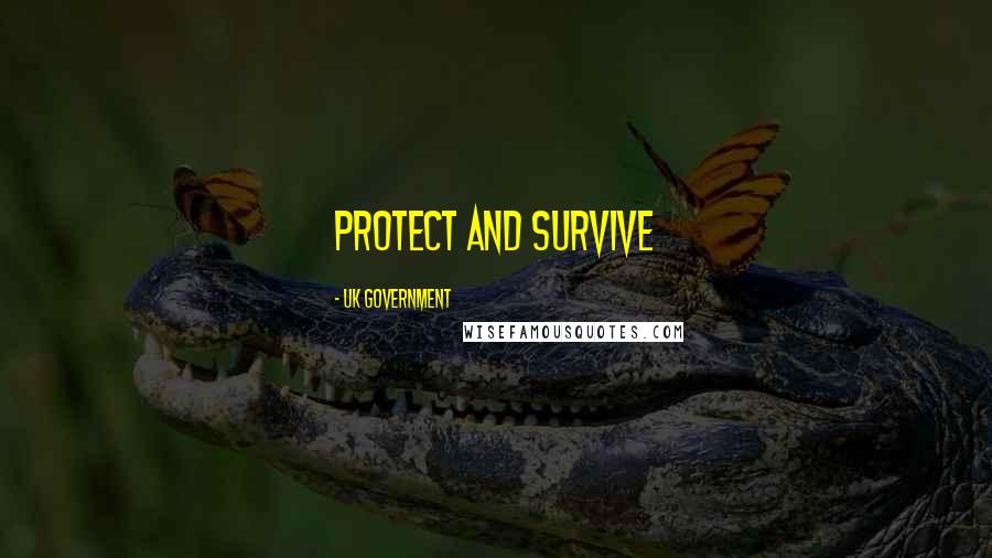 UK Government quotes: Protect and Survive