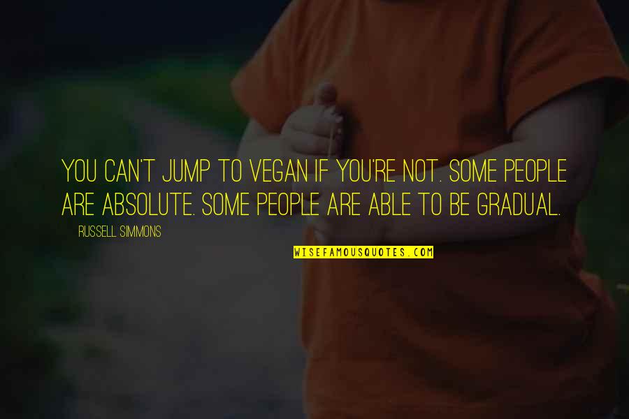 Uk Wildcats Basketball Quotes By Russell Simmons: You can't jump to vegan if you're not.