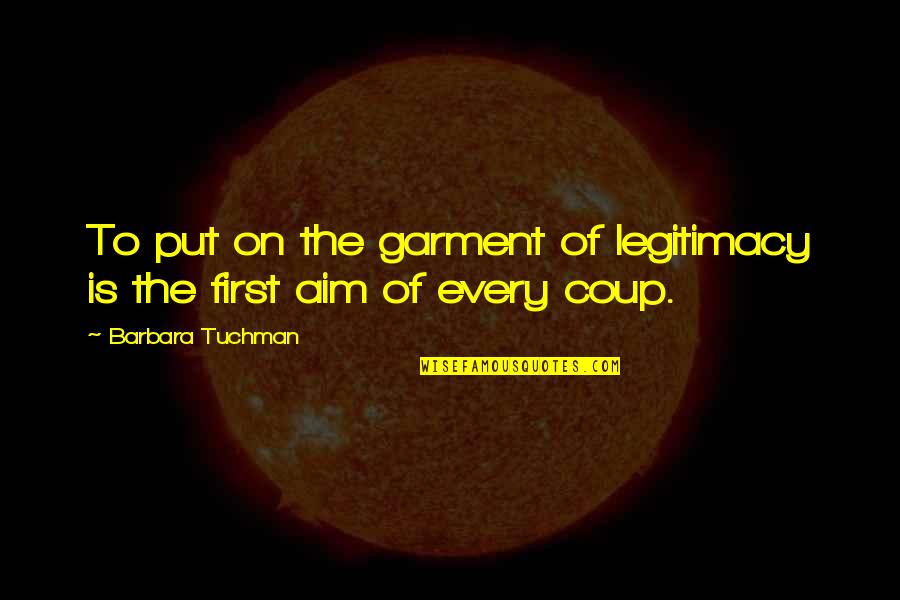 Ukonic Minecraft Quotes By Barbara Tuchman: To put on the garment of legitimacy is Ukonic Minecraft Quotes By Barbara Tuchman: To put on the garment of legitimacy is