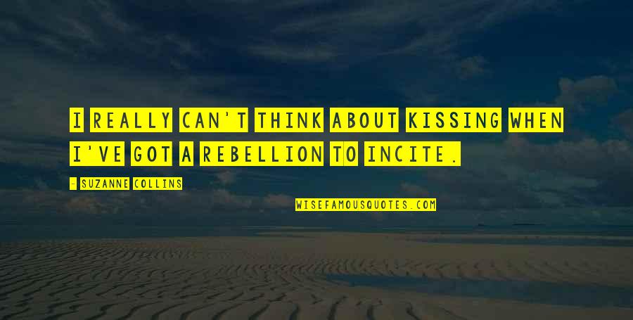 Uksip Quotes By Suzanne Collins: I really can't think about kissing when I've