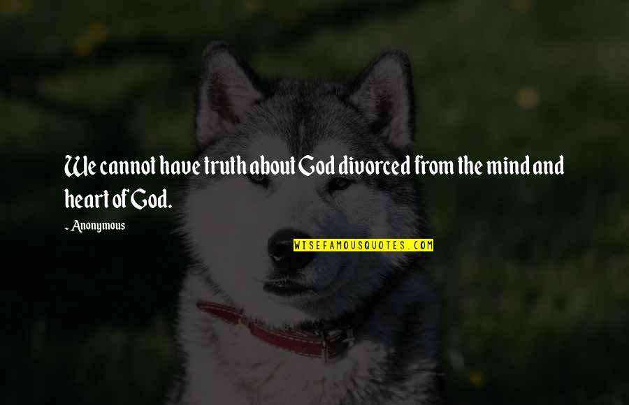 Ukwuani Originated Quotes By Anonymous: We cannot have truth about God divorced from