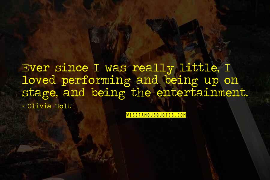 Ukyo Tachibana Quotes By Olivia Holt: Ever since I was really little, I loved Ukyo Tachibana Quotes By Olivia Holt: Ever since I was really little, I loved