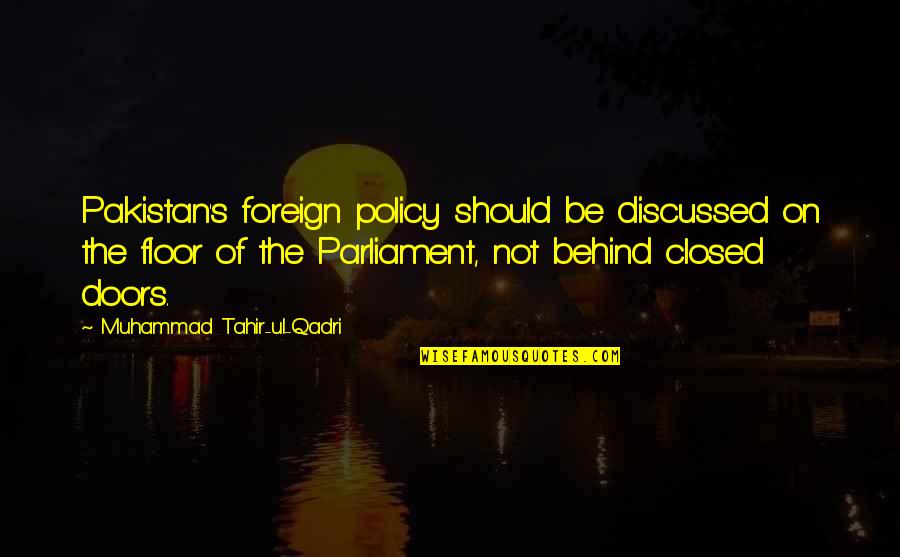 Ul Quotes By Muhammad Tahir-ul-Qadri: Pakistan's foreign policy should be discussed on the