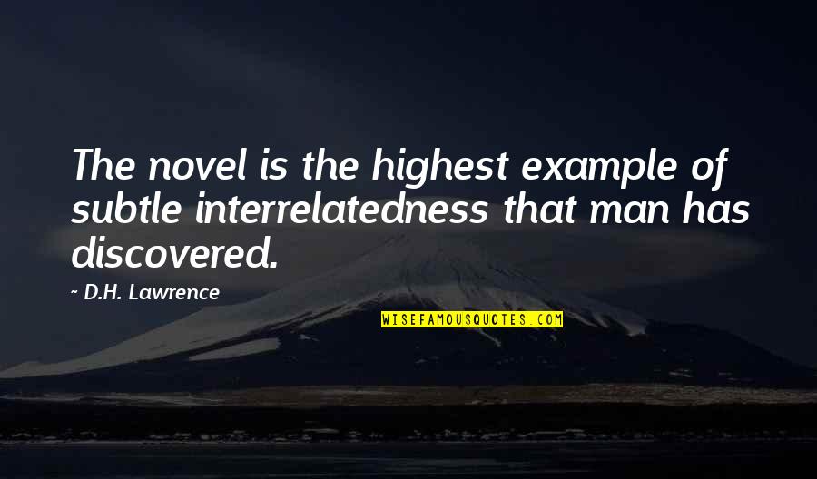 Ulan Hugot Quotes By D.H. Lawrence: The novel is the highest example of subtle