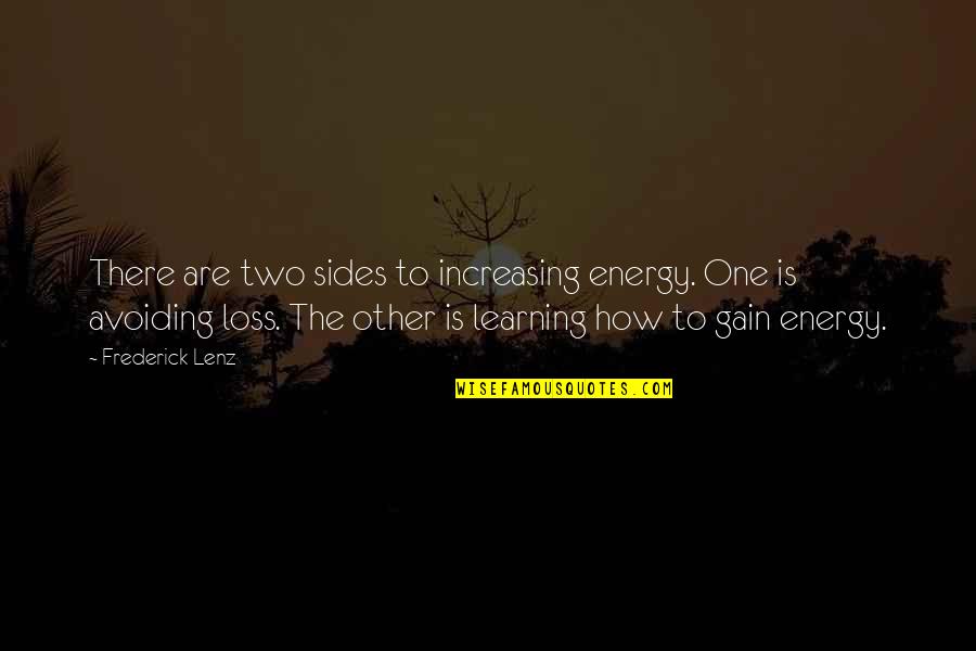 Ulani Moore Quotes By Frederick Lenz: There are two sides to increasing energy. One