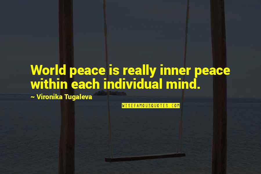 Uldall Catheter Quotes By Vironika Tugaleva: World peace is really inner peace within each