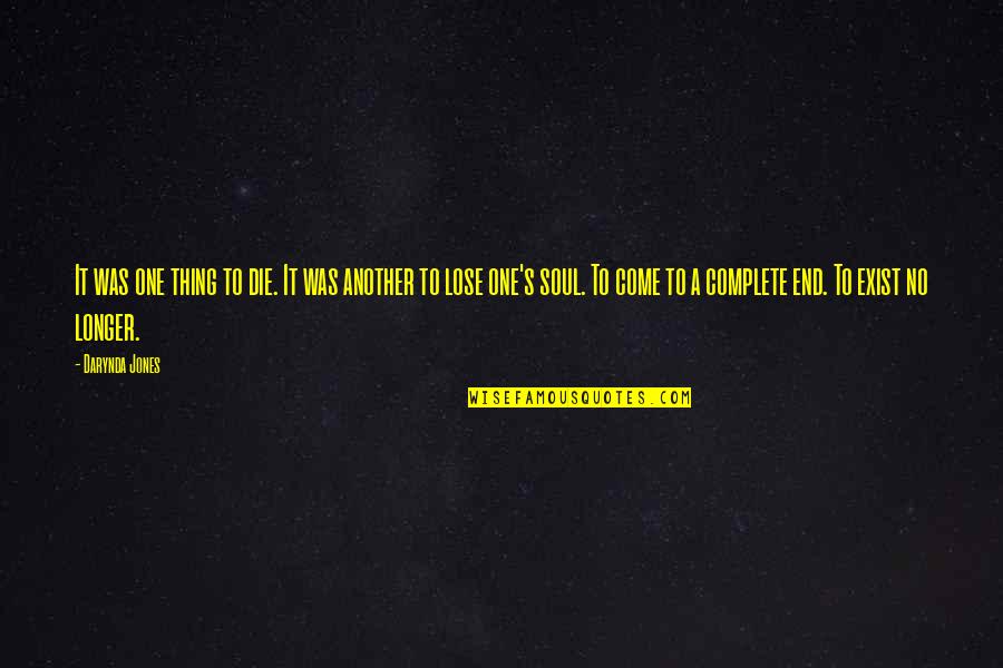 Ulderico Rico Quotes By Darynda Jones: It was one thing to die. It was Ulderico Rico Quotes By Darynda Jones: It was one thing to die. It was